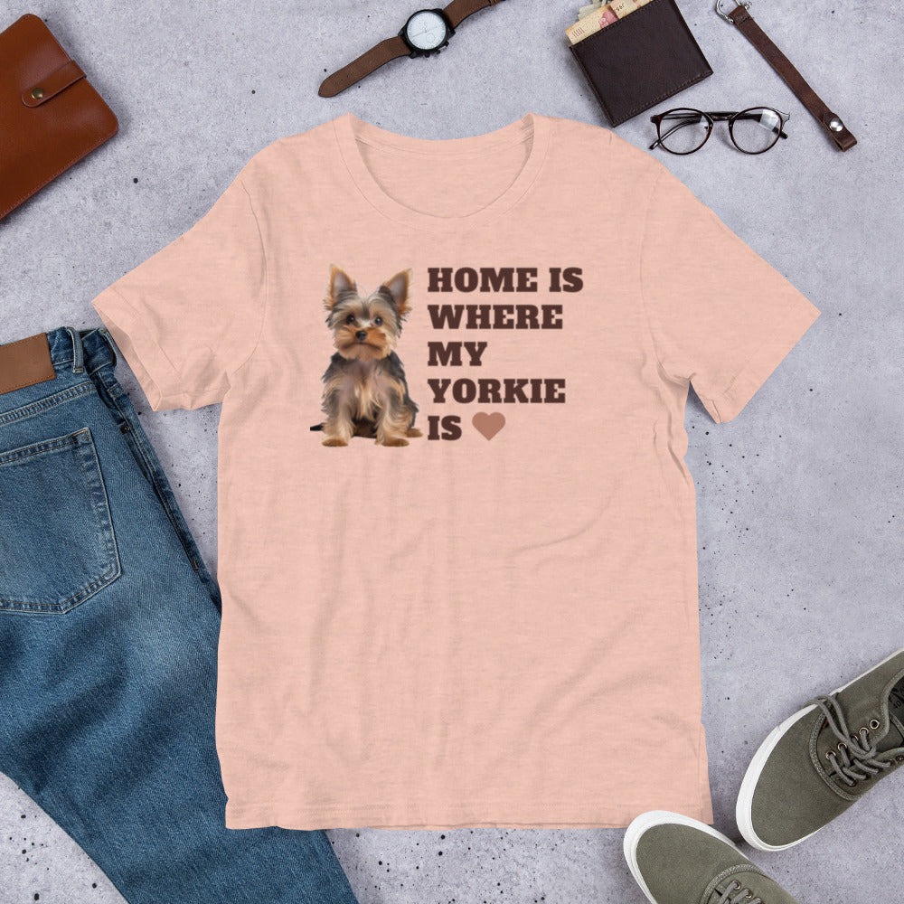 HomeIsYorkie|UnisexT-Shirt