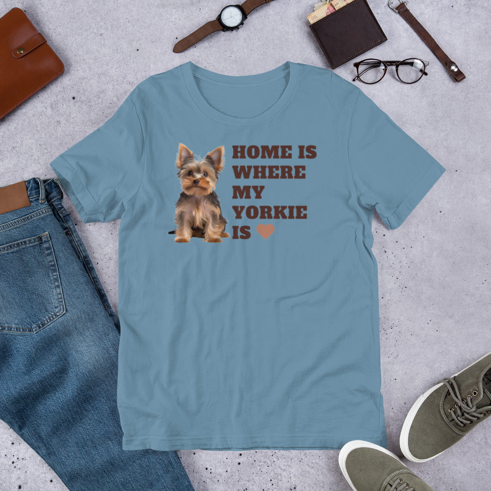 HomeIsYorkie|UnisexT-Shirt